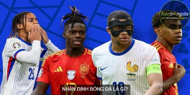 Nhận định bóng đá là quá trình phân tích thông tin liên quan đến trận đấu bóng đá